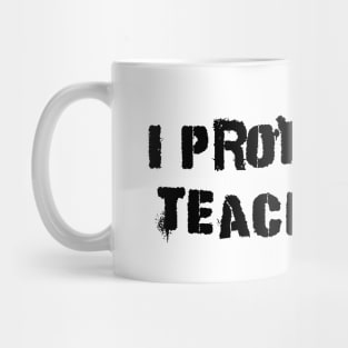 i promise to teach Love black punk Mug